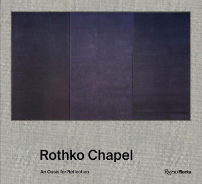 Rothko Chapel: An Oasis for Reflection | Smart, Pamela | Buch