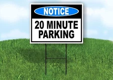 NOTICE LOADING 20 MINUTEPARKING Single Sided Yard Sign ROAD SIGN with Stand