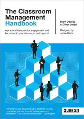 The Classroom Management Handbook: A practical blueprint for engagement and