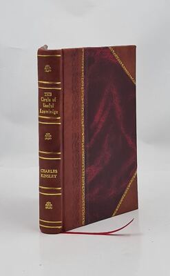 The circle of useful knowledge : for the use of farmers, mechani [Leather Bound]