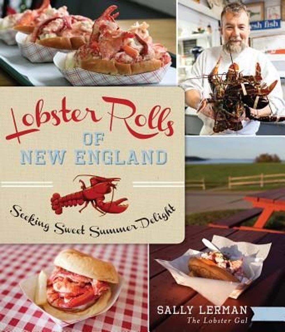 Lobster Rolls of New England: Seeking Sweet Summer Delight by Sally Lerman (Engl