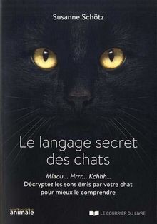 Le langage secret des chats : Miaou... Rrrh... Kchh... | Buch | Zustand sehr gut