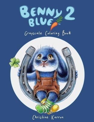 Christine Karron Benny Blue 2 Grayscale Coloring Book (Taschenbuch) Benny Blue