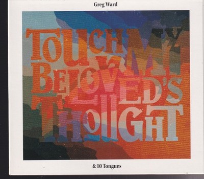 greg ward & 10 tongues touch my beloved's  thoughts cd