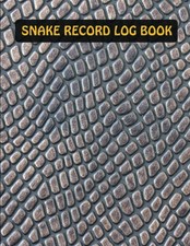 Snake Record Log Book Just What You Need To Care For Your Snake Pet Packaged ...