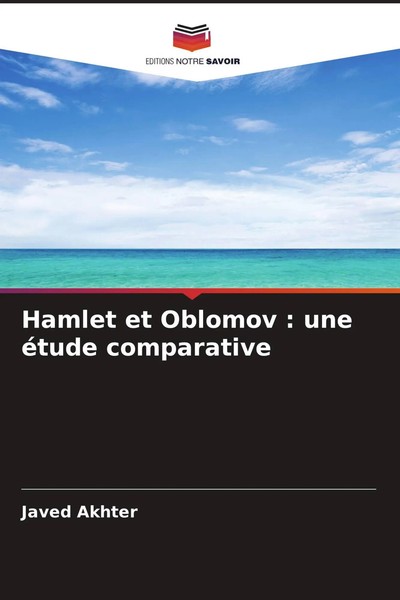 Hamlet Et Oblomov : Une éTude Comparative Javed Akhter Taschenbuch FranzöSisch-image
