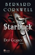 Starbuck: Der Gegner: Historischer Roman (Die Starbuck-C... | Buch | Zustand gut