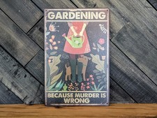 Gardening Because Murder Is Wrong Sign - Funny Dog Lady Garden Decor - 8 x 12 in