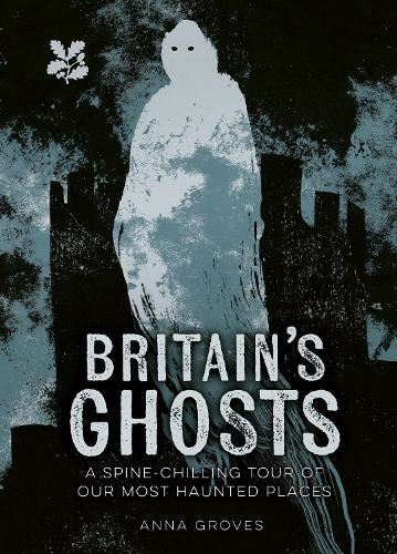 Britain's Ghosts by Anna Groves Hardback