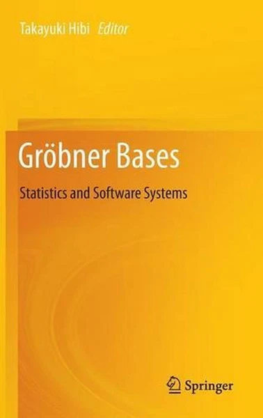 Grbner Bases: Statistics and Software Systems by Takayuki Hibi (English) Hardcov