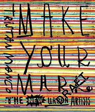 Make Your Mark: The New Urban Artists. Manco 9780500292181 Fast Free Shipping*#