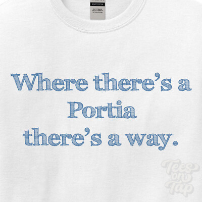 WHERE... PORTIA THERE'S A WAY - WHITE T-SHIRT mens/womens name gift idea