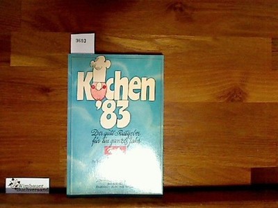 Kochen '83. Der gute Ratgeber für ein ganzes Jahr Fissler :
