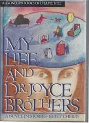 Kelly Cherry~MY LIFE AND DR. JOYCE BROTHERS~SIGNED 1ST/DJ~NICE COPY