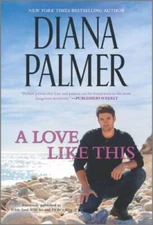 A Love Like This - Mass Market Paperback By Palmer, Diana - GOOD