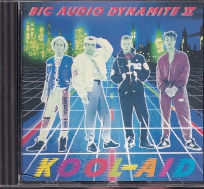 Big Audio Dynamite / II Kool-Aid