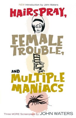 John Waters | Hairspray, Female Trouble, and Multiple Maniacs | Taschenbuch
