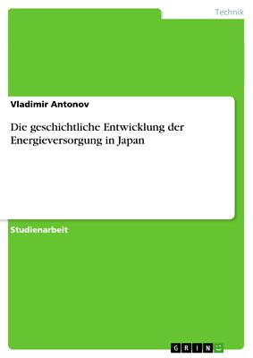 Die geschichtliche Entwicklung der Energieversorgung in Japan | Buch | 978365654