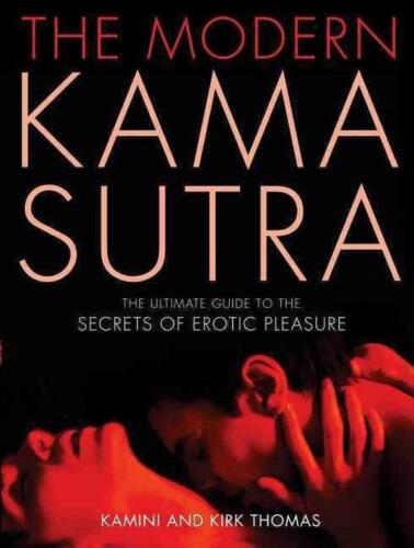 The Modern Kama Sutra: The Ultimate Guide to the Secrets of Erotic Pleasure by K - Picture 1 of 1