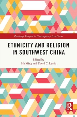 Ethnicity and Religion in Southwest China by He Ming PAPERBACK 9780367682910