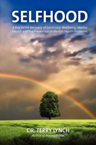 SELFHOOD: A Key to the Recovery of Emotional Wellbeing, Mental Health and the Pr