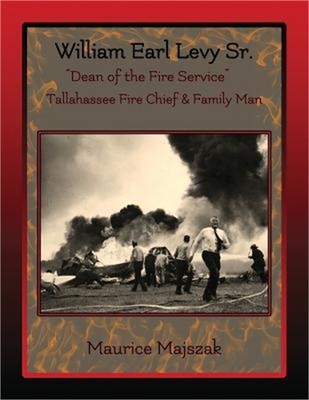 William Earl Levy, Sr. ''Dean of the Fire Service'' (Paperback or Softback)