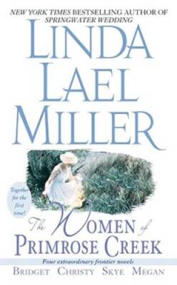 The Women of Primrose Creek (Omnibus): Bridget/Christy/Skye/Megan - GOOD