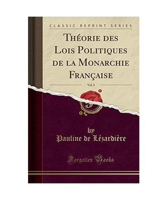 Théorie des Lois Politiques de la Monarchie Française, Vol. 2 