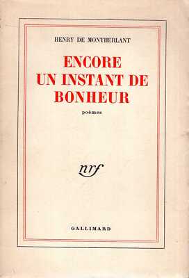 Montherlant, Henry de ENCORE UN INSTANT DE BONHEUR : POEMES 1954 Paperback BOOK