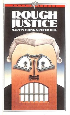 Rough Justice by Young, Martin; Hill, Peter