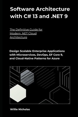 Software Architecture with C# 13 and .NET 9: Design Scalable Enterprise Appl...