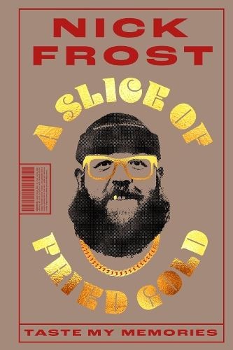 A Slice of Fried Gold Taste my Memories by Nick Frost (Hardback Book) - Image 2