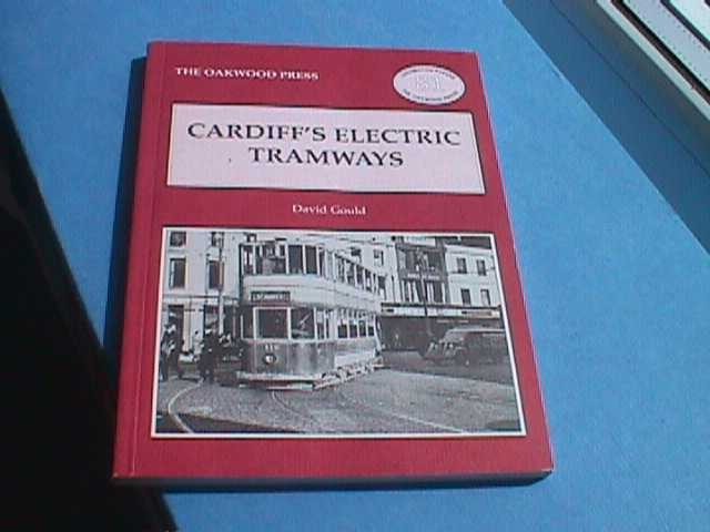 Cardiff's Electric Tramways by David Gould - Oakwood Press, 1996