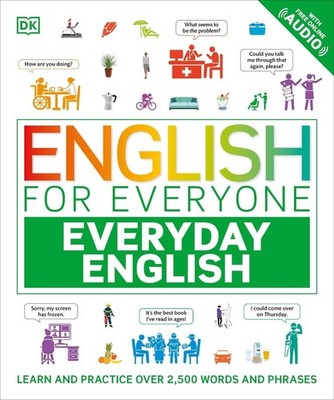 English for Everyone Everyday English: Learn and Practice Over 1,500 Words and P