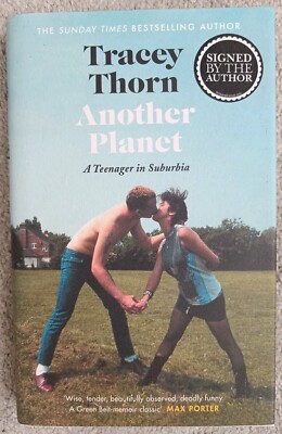 Ein anderer Planet: Ein Teenager in der Vorstadt von Tracey Thorn (SIGNIERT). 1. Auflage sehr guter Zustand