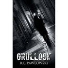 Grullock 9781504922739 by R L Pawlowski Paperback