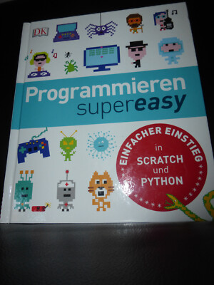 Programmieren supereasy Einstieg in Scratch und Python