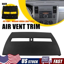 For Nissan Versa 07-12 NEW Black Front Upper Top Center Dash Air Vent Trim Bezel