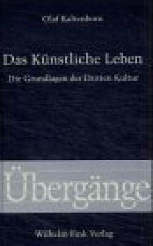 Das Künstliche Leben. Die Grundlagen der Dritten Kultur Kaltenborn, Olaf: - Bild 1 von 1