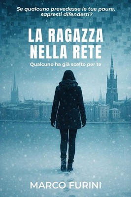 Marco Furini LA RAGAZZA NELLA RETE Qualcuno ha già scelt (Paperback) (UK IMPORT)
