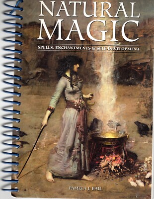 NATURAL MAGIC SPELLS ENCHANTMENTS AND SELF DEVELOPMENT BY PAMELA J BALL