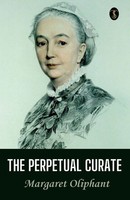 Margaret Oliphant | The Perpetual Curate | Taschenbuch | Englisch (2024)