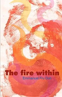The Fire Within von Doh, Emmanuel Fru | Buch | Zustand sehr gut