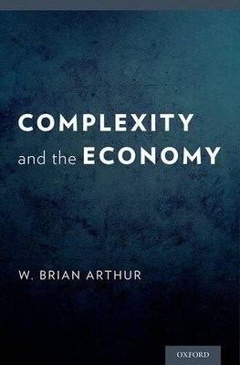 W Brian Arthur Complexity and the Economy (Hardback) (UK IMPORT)
