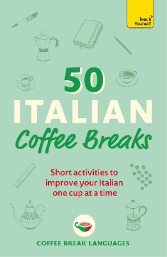 Coffee Break Languages 50 Italian Coffee Breaks (Tascabile)