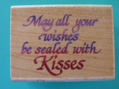 May All Your Wishes Be Sealed With Kisses - Sentiment STAMPENDOUS Rubber Stamp