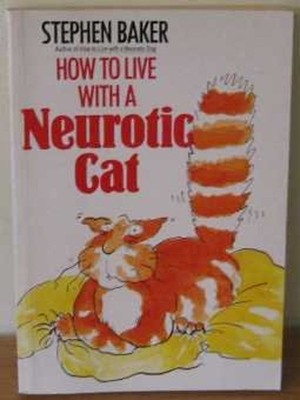 How to Live with a Neurotic Cat Hardcover Stephen Baker