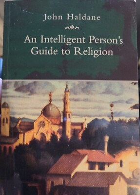 An Intelligent Person's Guide to Religion By John Haldane Philosophy & Theology 