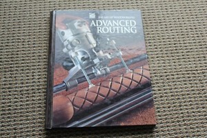 The Art of Woodworking - Advanced Routing - Spiral Bound