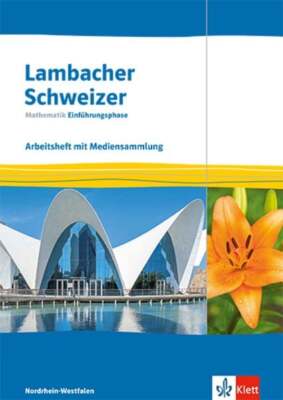 Lambacher Schweizer Mathematik Einführungsphase. Ausgabe Nordrhein-Westfalen ...